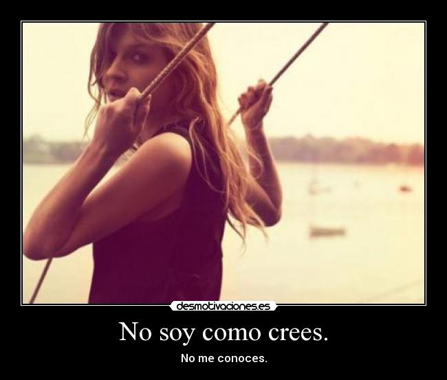 No soy como crees. - 