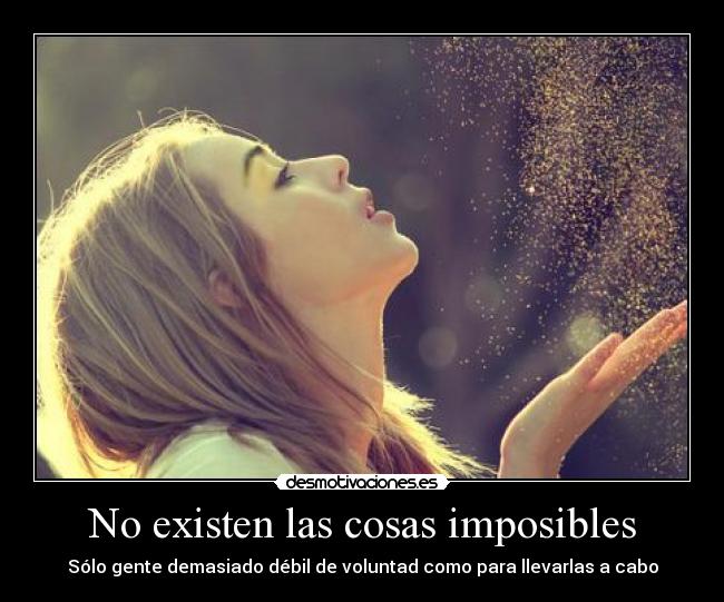 No existen las cosas imposibles -