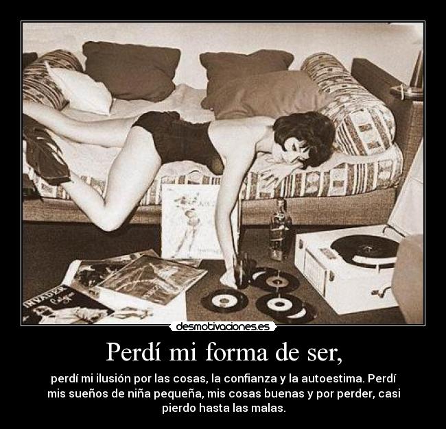 Perdí mi forma de ser, - 