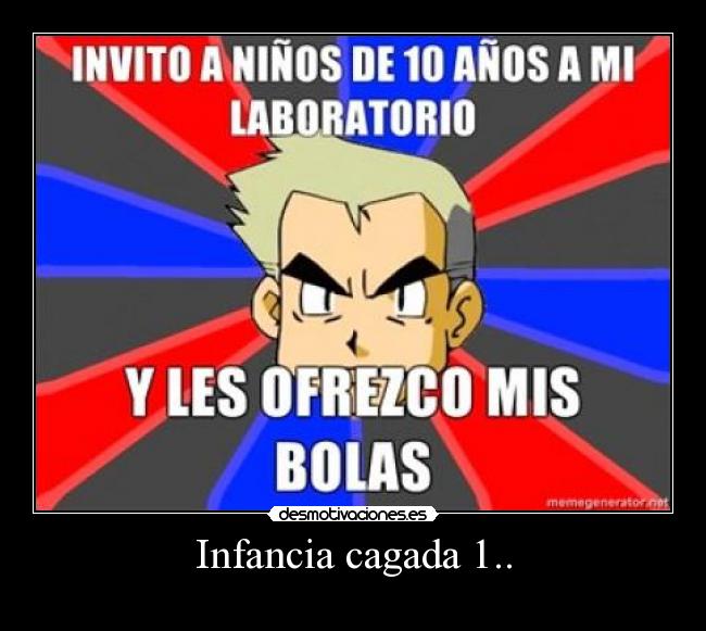 Infancia cagada 1.. - 
