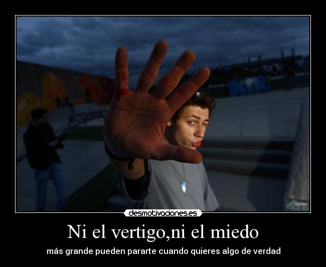Ni el vertigo,ni el miedo -