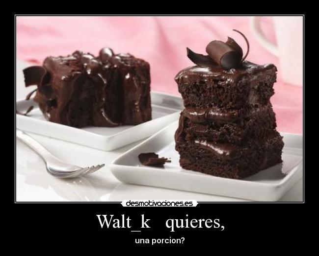 Walt_k quieres, -