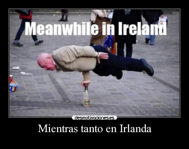 Mientras tanto en Irlanda - 