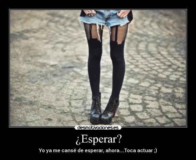 ¿Esperar? -
