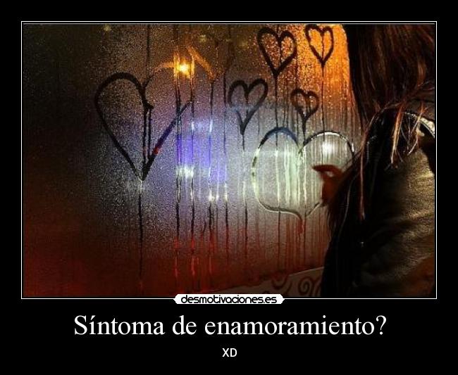 Síntoma de enamoramiento? -