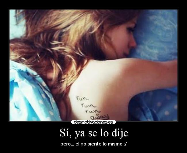 Sí, ya se lo dije -