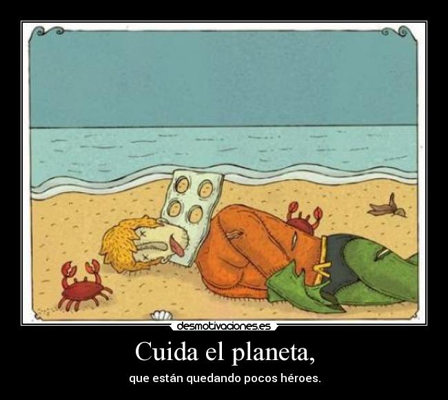 Cuida el planeta, -