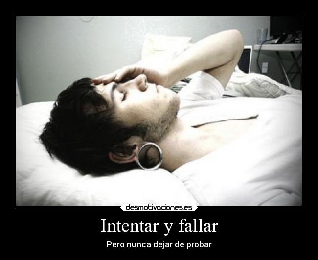 Intentar y fallar - Pero nunca dejar de probar