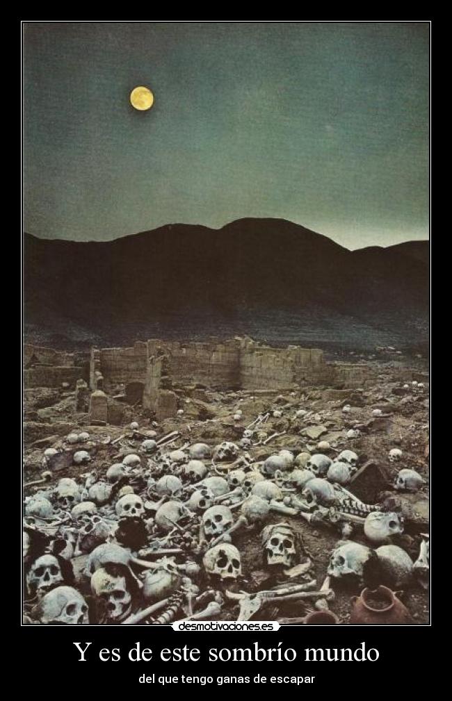 Y es de este sombrío mundo - 