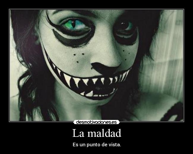 La maldad -