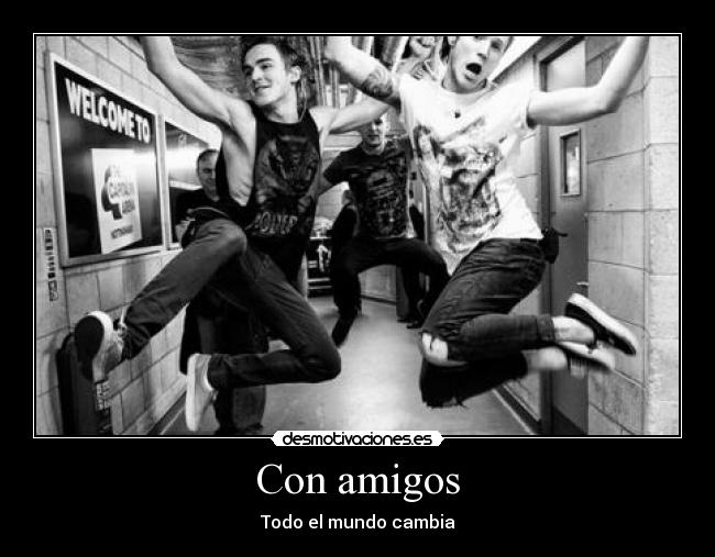 Con amigos - Todo el mundo cambia