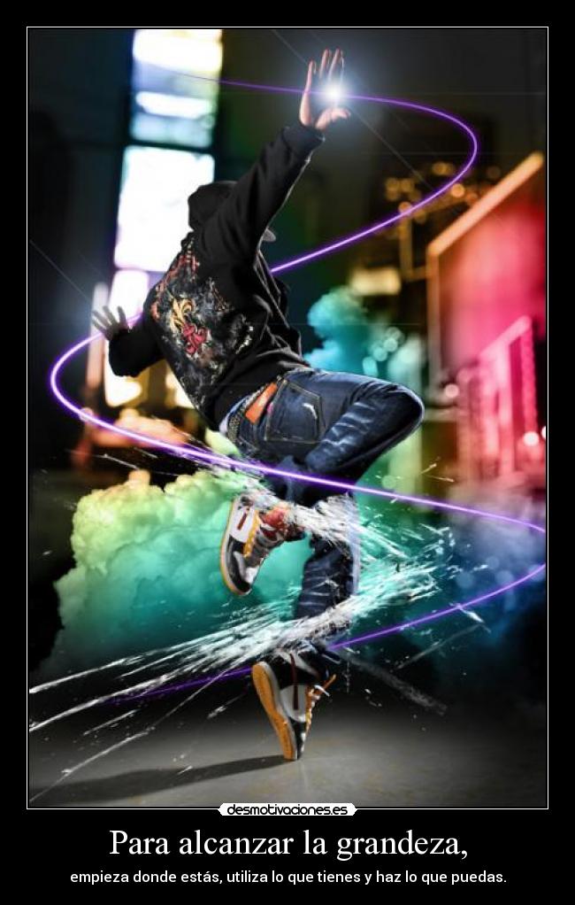 Para alcanzar la grandeza, - 