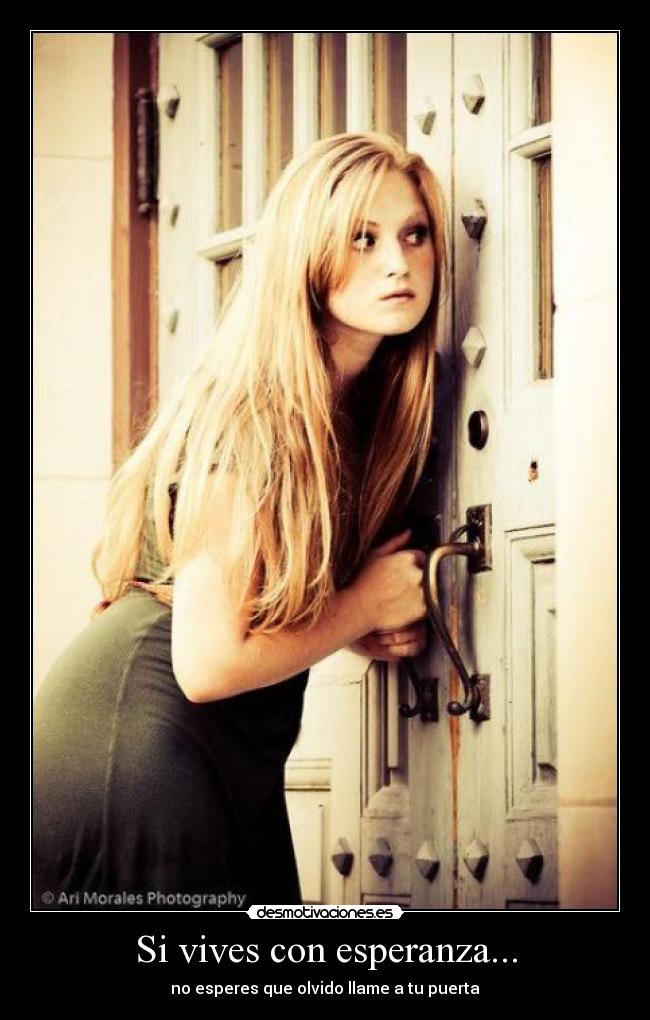 Si vives con esperanza... -