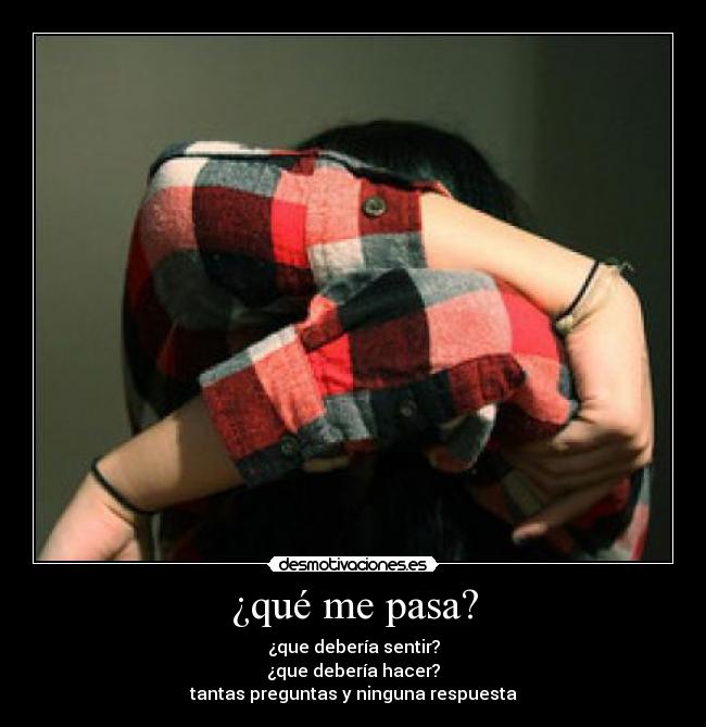 ¿qué me pasa? - 