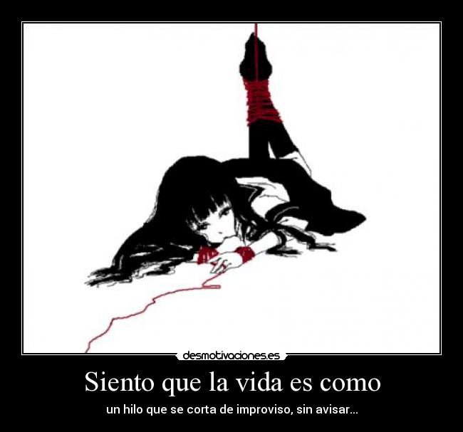 carteles vida amaneciera saratoga siento que vida como hilo que corta improviso sin avisar desmotivaciones