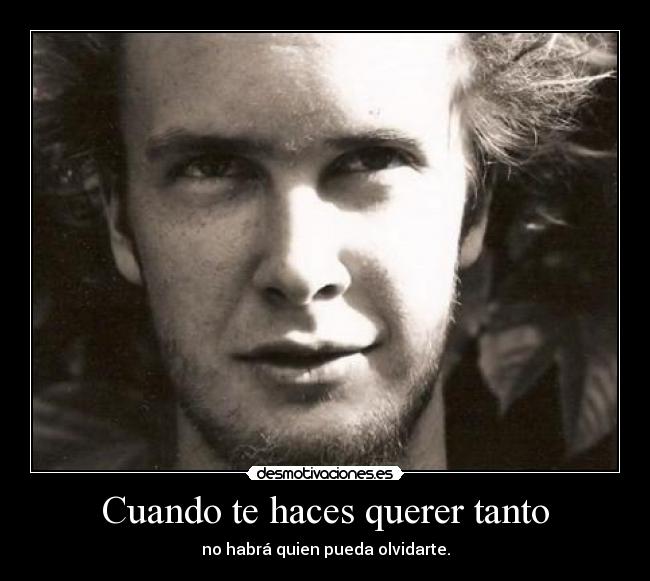 Cuando te haces querer tanto - 