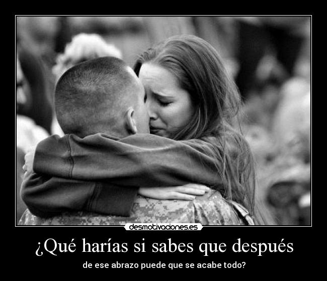 ¿Qué harías si sabes que después -