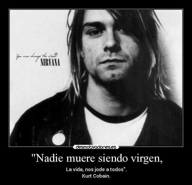 Nadie muere siendo virgen, -