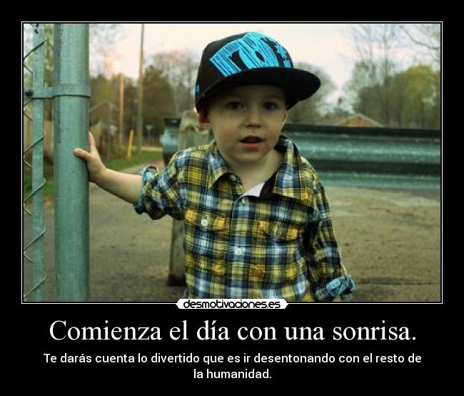 Comienza el día con una sonrisa. - 