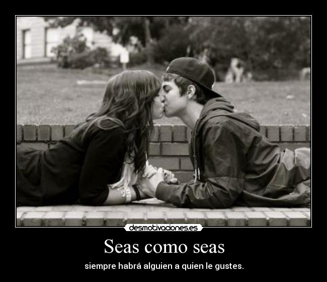 Seas como seas - 