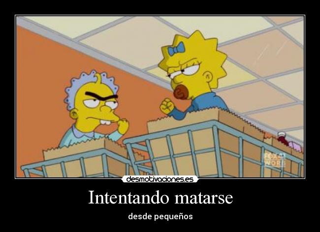 Intentando matarse - desde pequeños