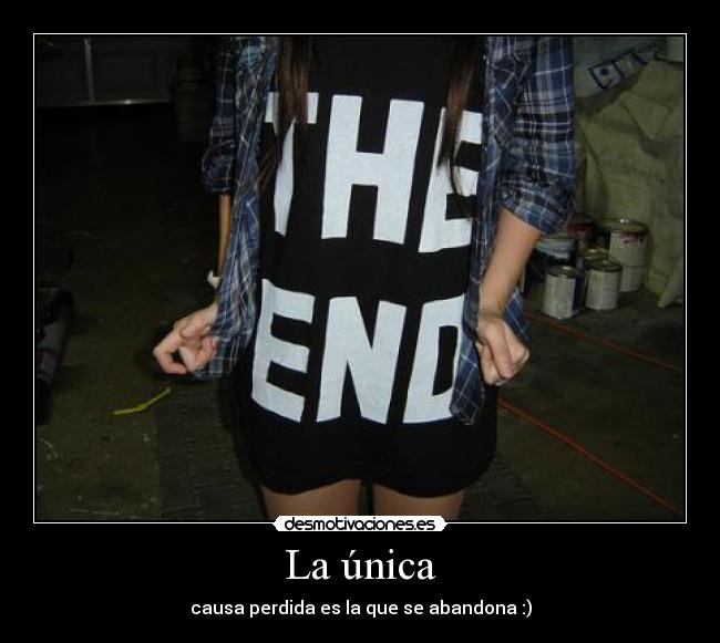 La única - causa perdida es la que se abandona :)