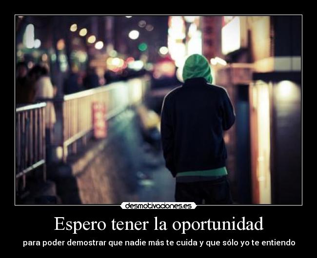 Espero tener la oportunidad -