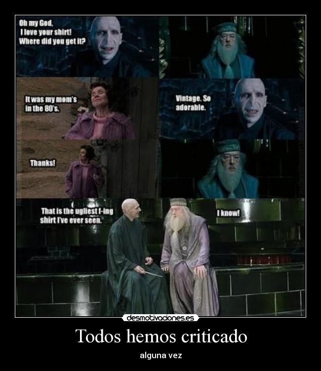 Todos hemos criticado - alguna vez