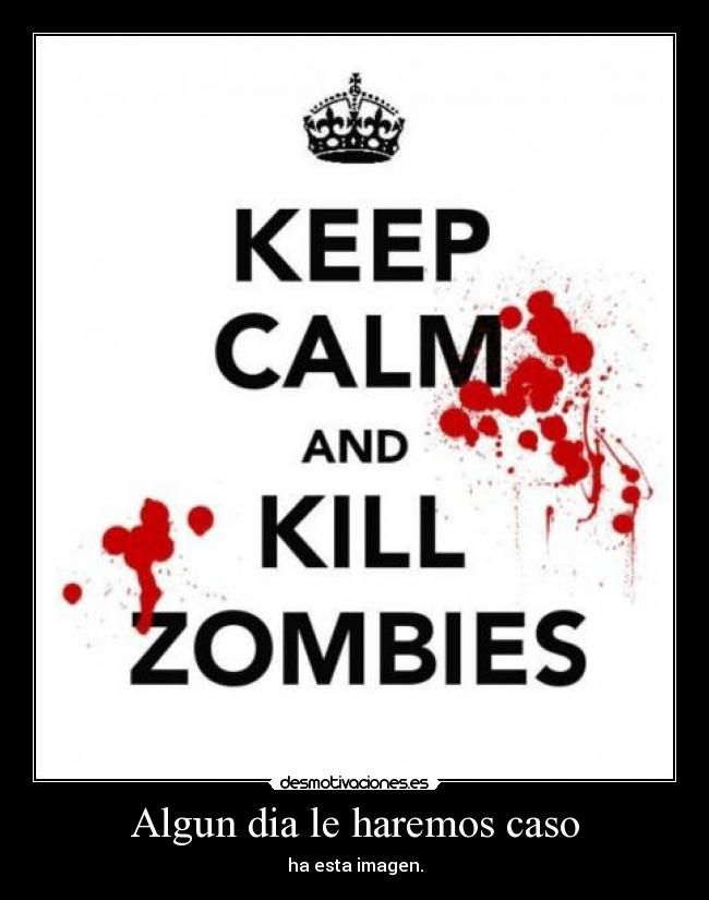 Algun dia le haremos caso - 