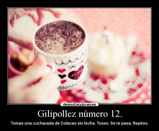 Gilipollez número 12. -