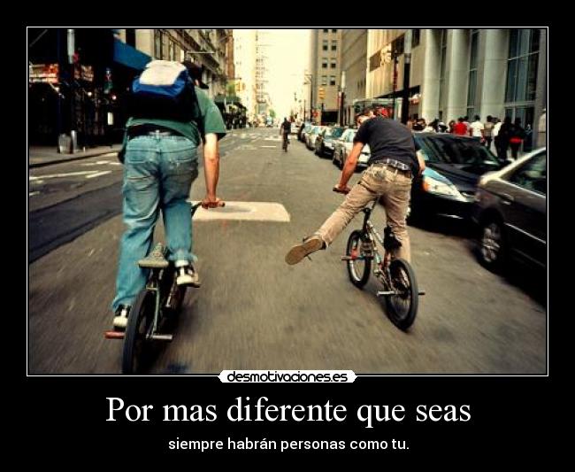 Por mas diferente que seas - 