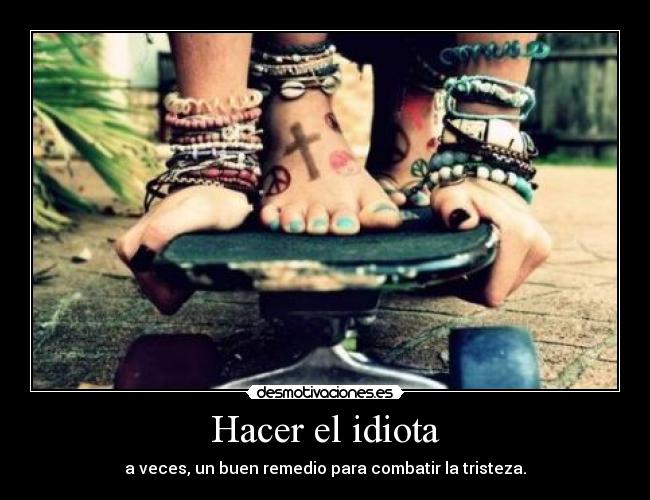 Hacer el idiota - 