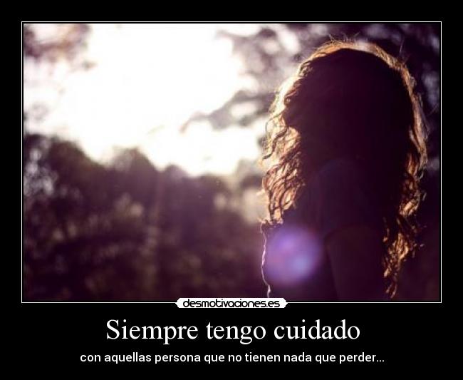 Siempre tengo cuidado - 