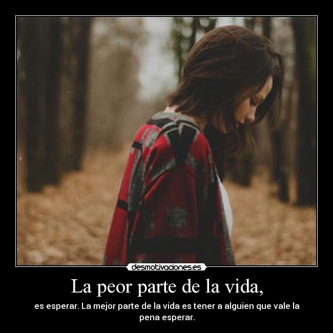La peor parte de la vida, - 