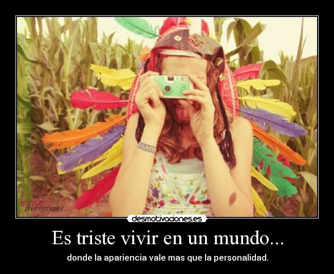 Es triste vivir en un mundo... - 