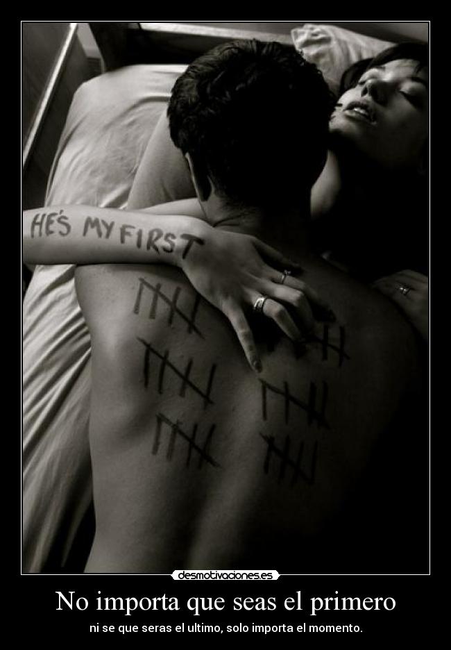 No importa que seas el primero -