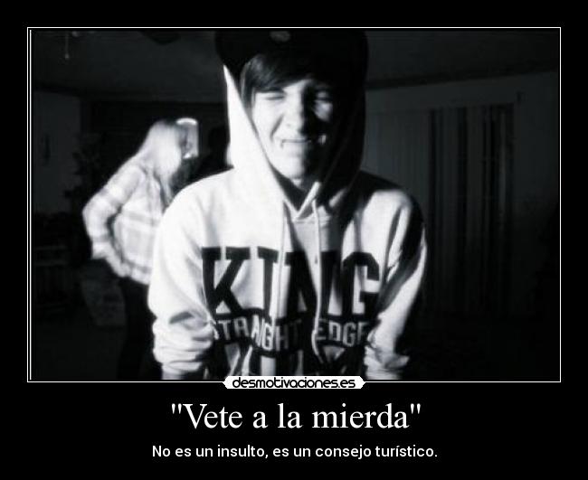 Vete a la mierda - No es un insulto, es un consejo turístico.