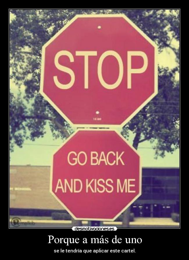 carteles parar besar etc desmotivaciones