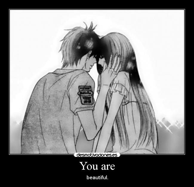 You are - beautiful.