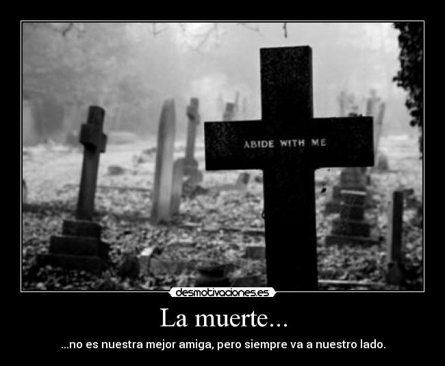 La muerte... -