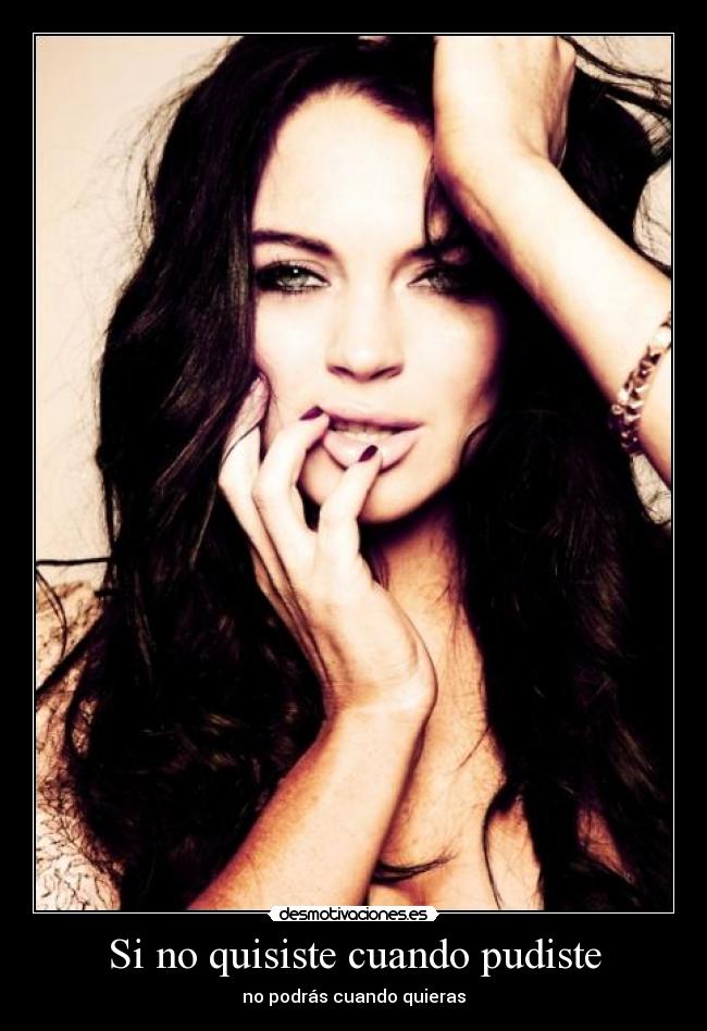 Si no quisiste cuando pudiste -