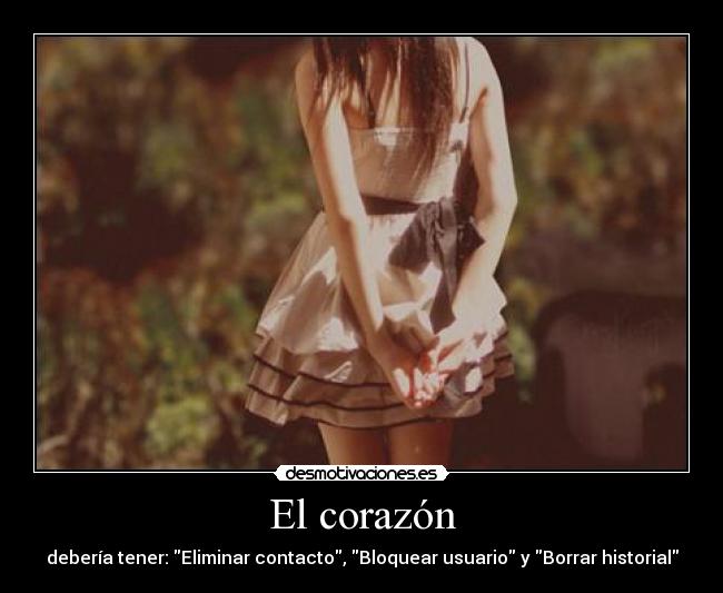 El corazón - debería tener: Eliminar contacto, Bloquear usuario y Borrar historial