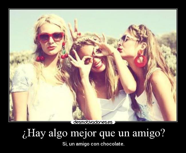 ¿Hay algo mejor que un amigo? -