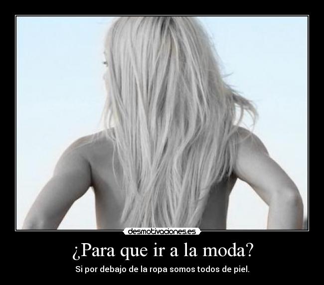 ¿Para que ir a la moda? - 
