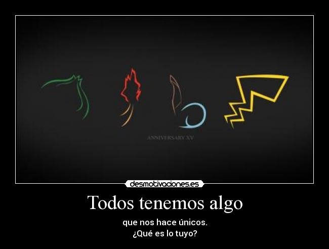 Todos tenemos algo -