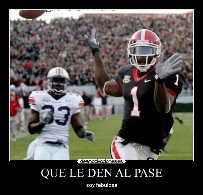 QUE LE DEN AL PASE - soy fabulosa