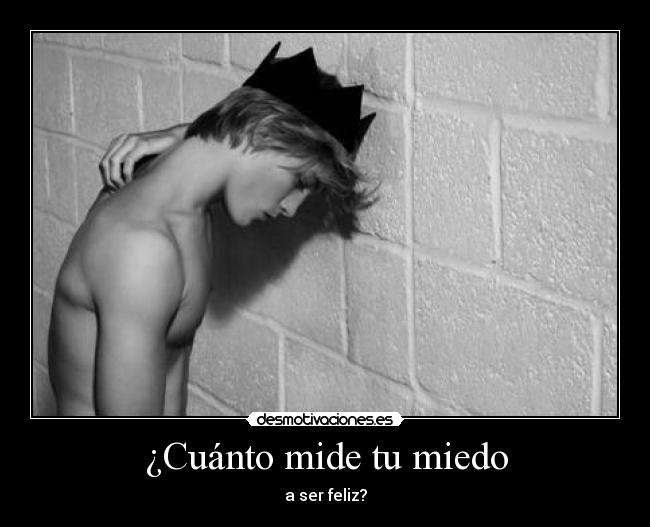 ¿Cuánto mide tu miedo - a ser feliz?