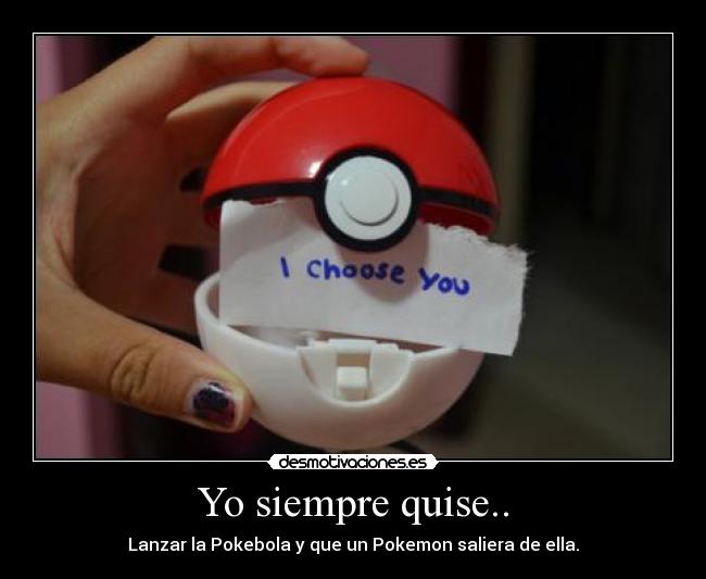 Yo siempre quise.. - 