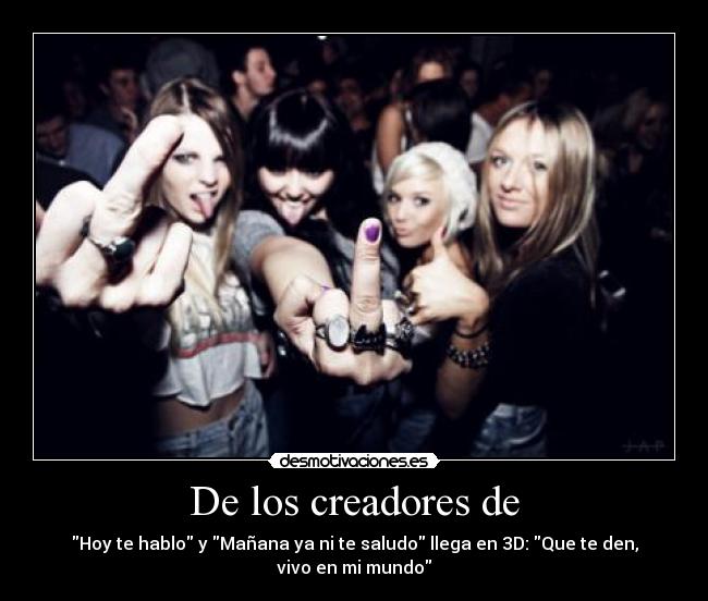 De los creadores de -