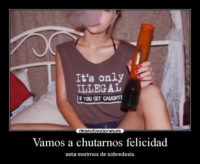 Vamos a chutarnos felicidad -